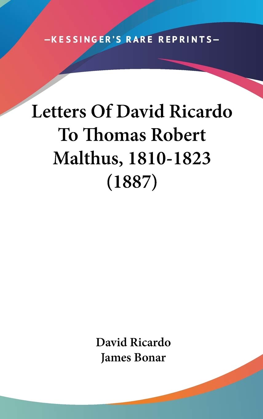 Letters of David Ricardo to Thomas Robert Malthus, 1810-1823 Law