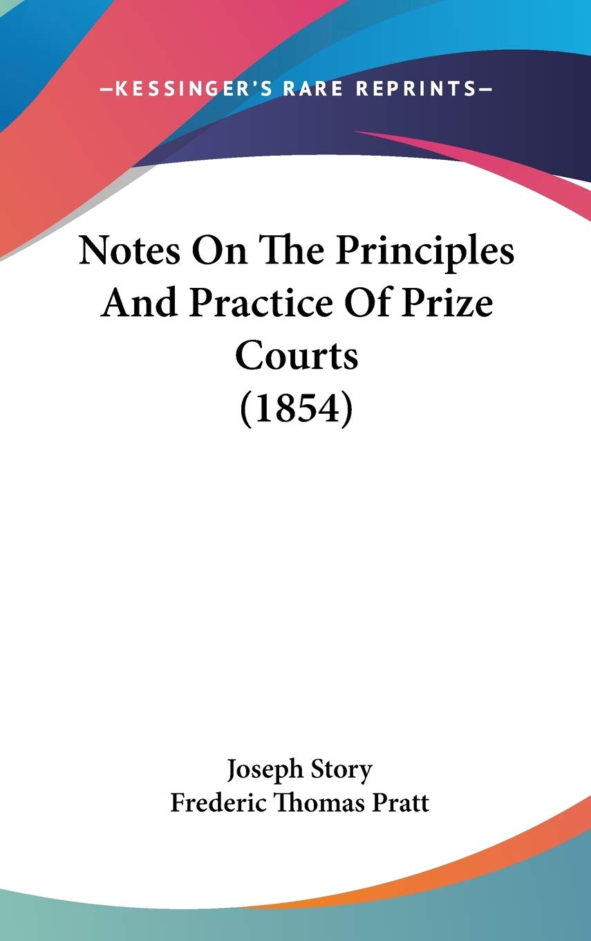 Notes on the Principles and Practice of Prize Courts Law
