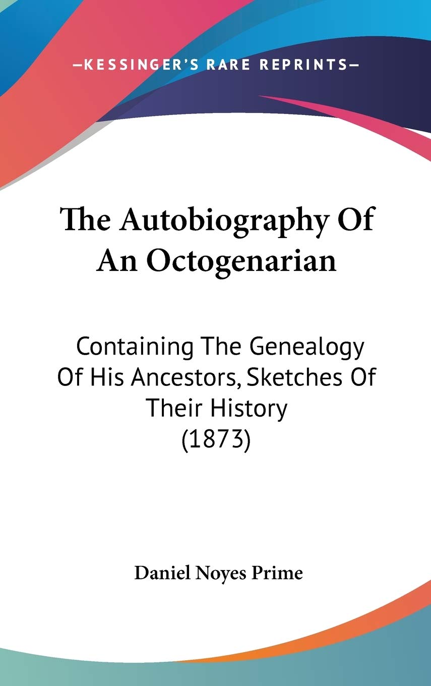 The Autobiography of an Octogenarian: Containing the Genealogy of His Ancestors, Sketches of Their History: Containing The Genealogy Of His Ancestors, Sketches Of Their History (1873) Law