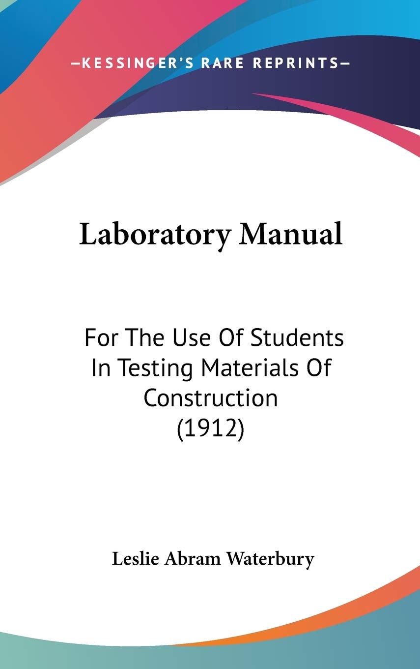 Laboratory Manual: For the Use of Students in Testing Materials of Construction Contemporary literature
