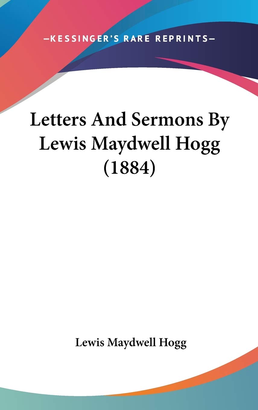 Letters and Sermons by Lewis Maydwell Hogg Contemporary literature