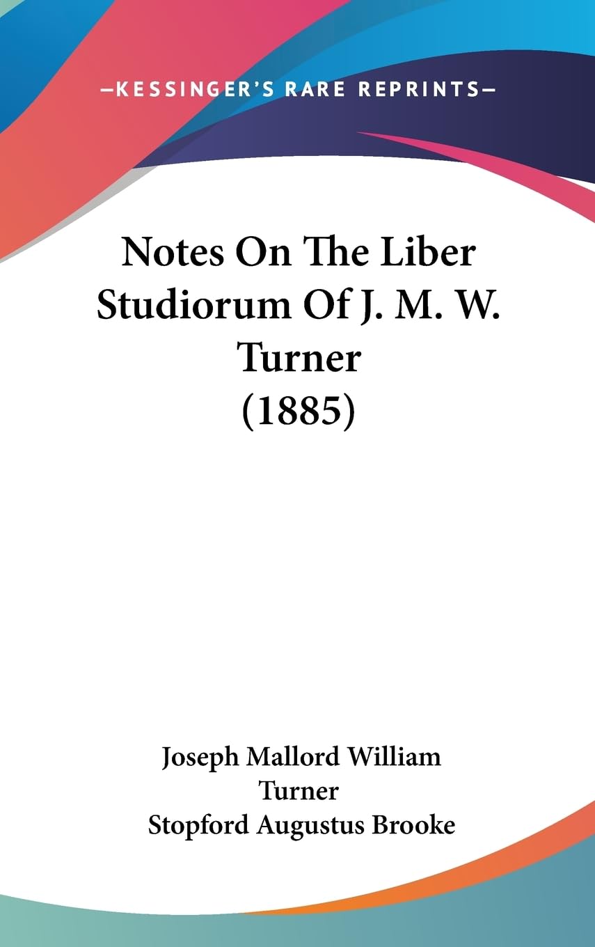 Notes on the Liber Studiorum of J. M. W. Turner Essays & Short Stories