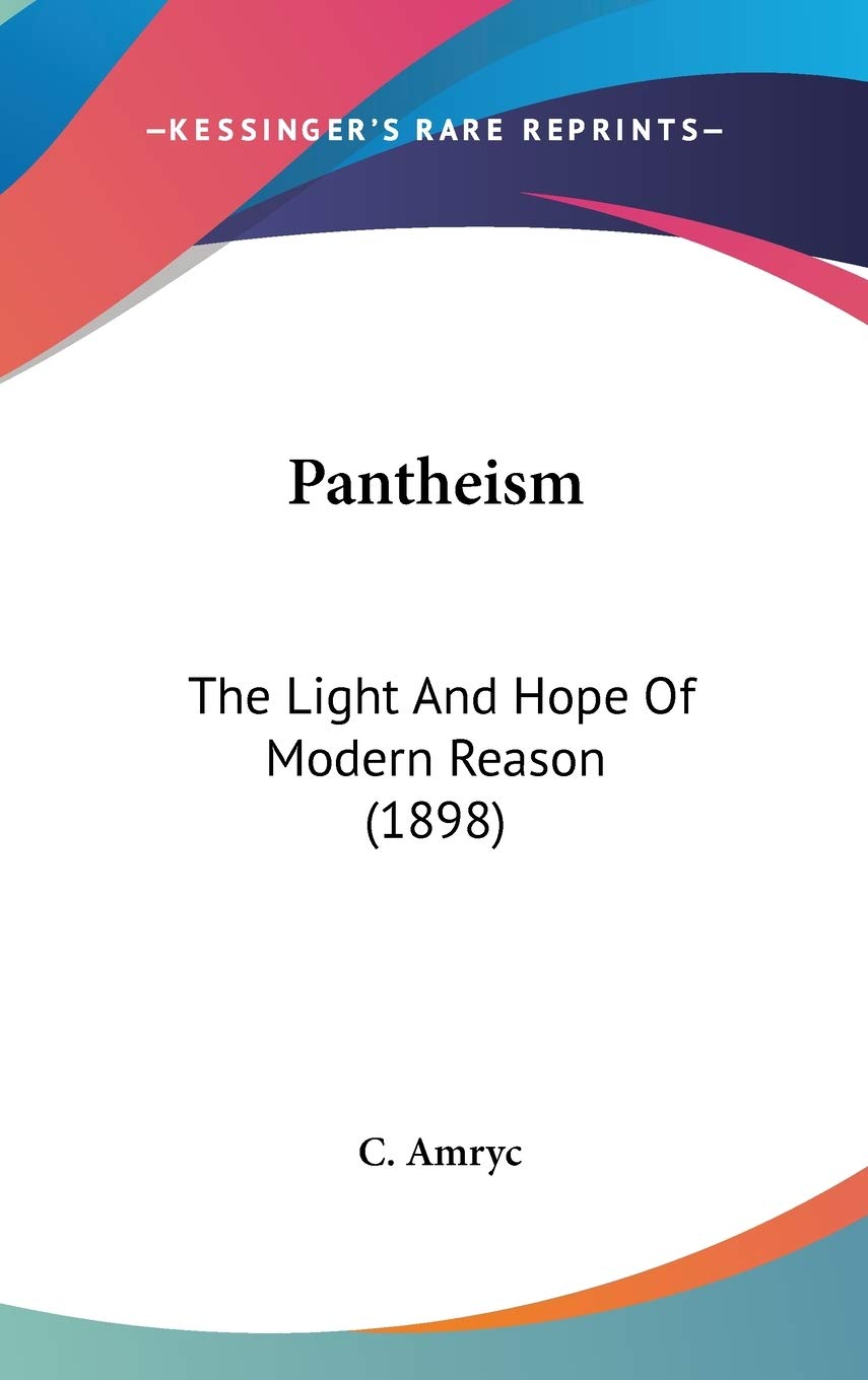 Pantheism: The Light and Hope of Modern Reason Contemporary literature