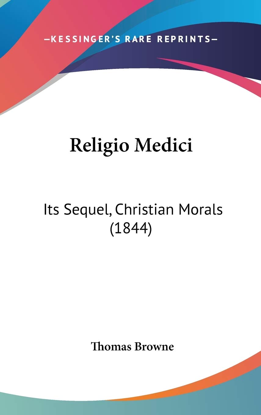 Religio Medici: Its Sequel, Christian Morals: Its Sequel, Christian Morals (1844) Law
