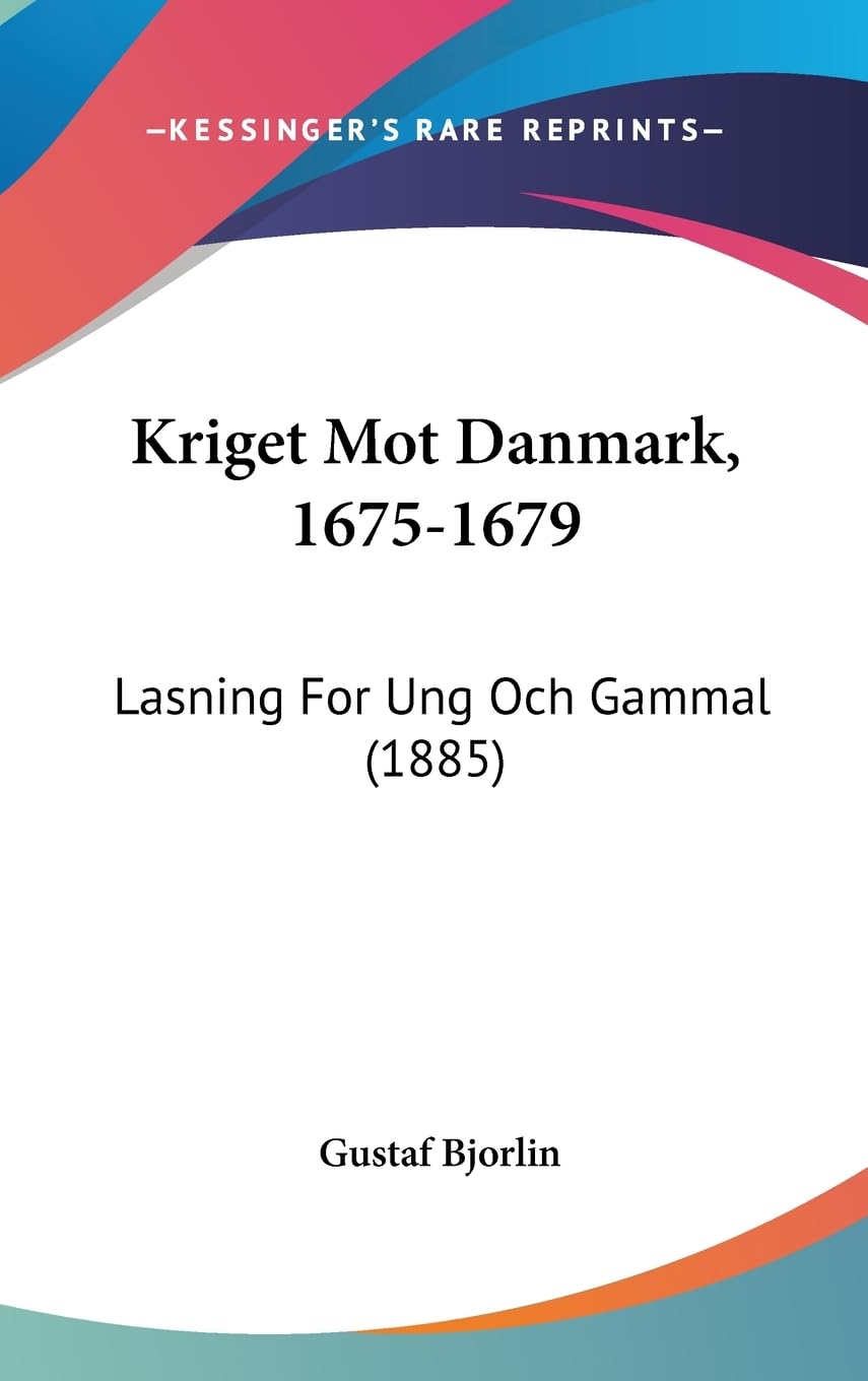 Kriget Mot Danmark, 1675-1679: Lasning for Ung Och Gammal: Lasning For Ung Och Gammal (1885) Contemporary literature