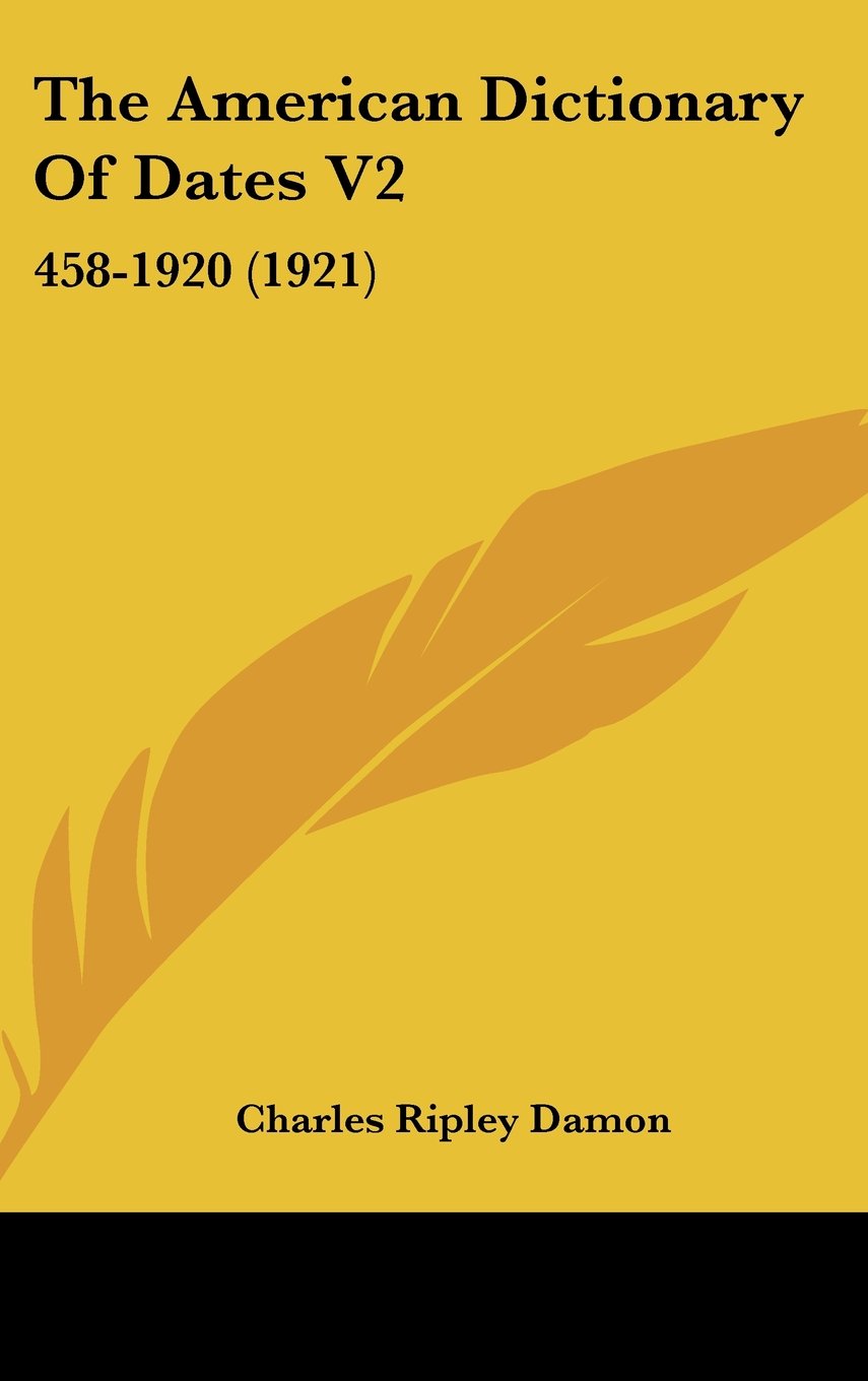 The American Dictionary of Dates: 458-1920 Contemporary literature