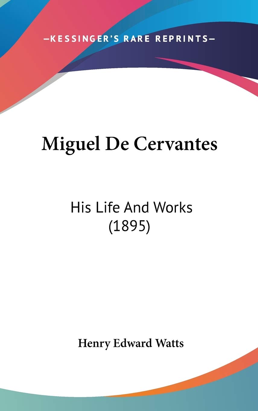 Miguel De Cervantes: His Life and Works Contemporary literature