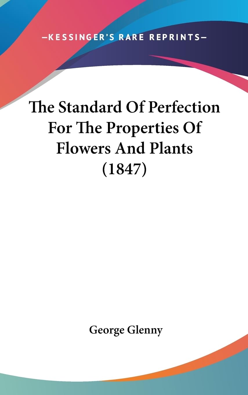 The Standard Of Perfection For The Properties Of Flowers And Plants (1847) Mathematics