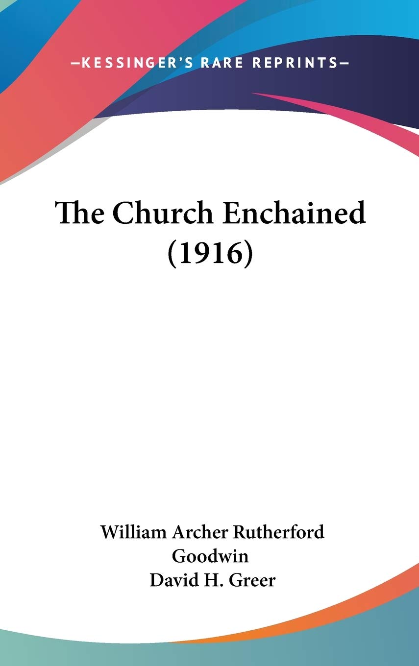 The Church Enchained (1916) Essays & Short Stories