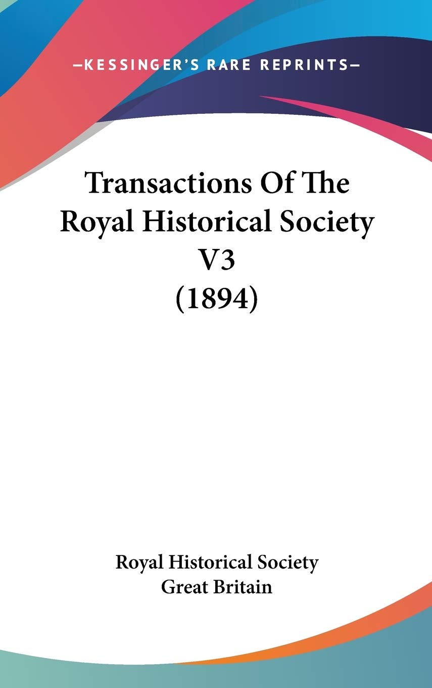 Transactions Of The Royal Historical Society V3 (1894) Memories