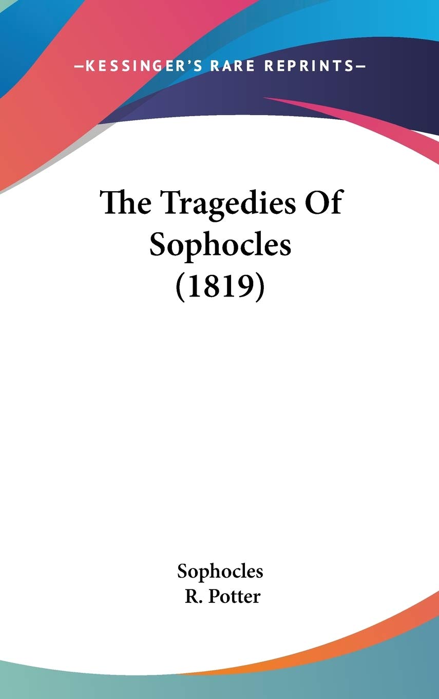 The Tragedies Of Sophocles (1819) Philosophy