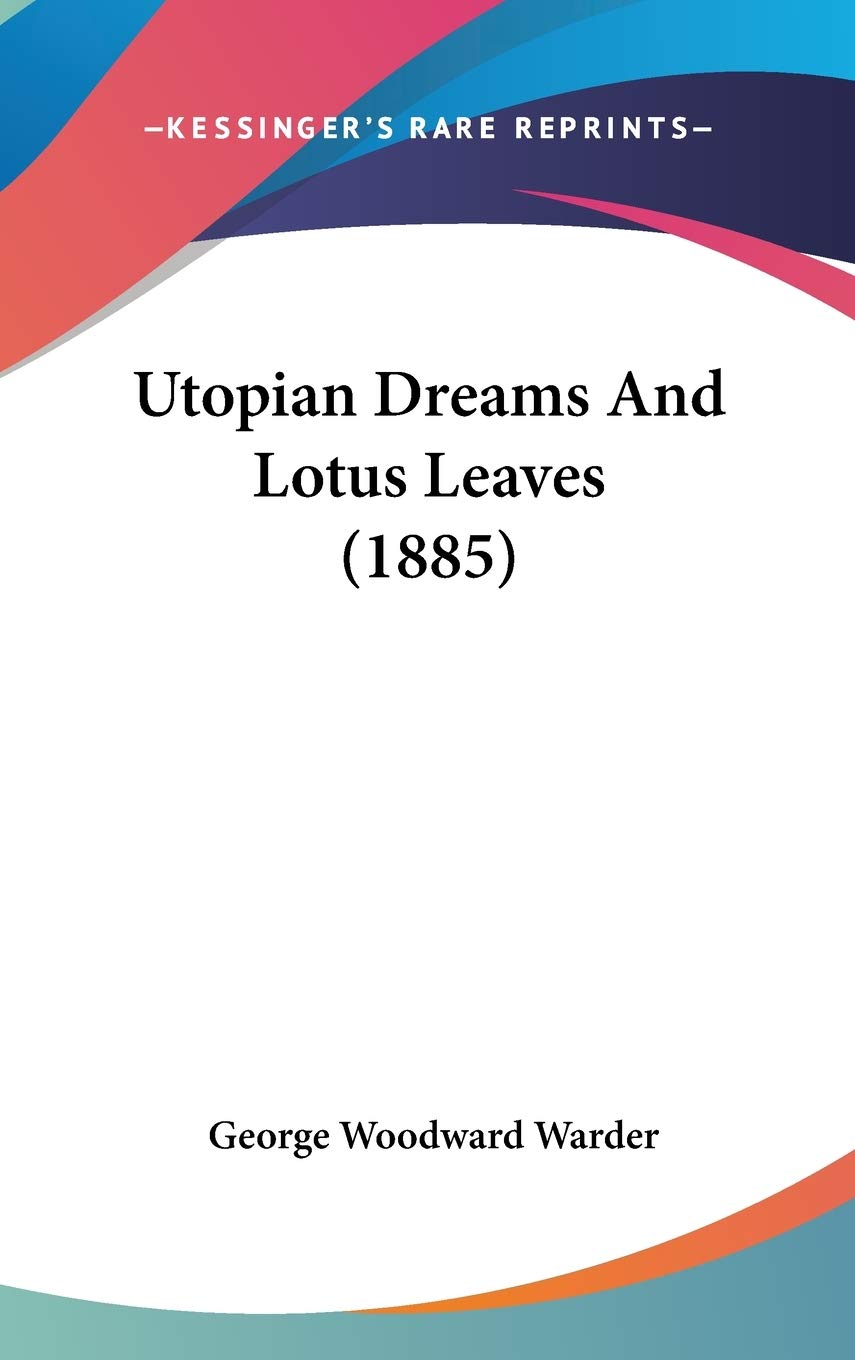 Utopian Dreams And Lotus Leaves (1885) Philosophy