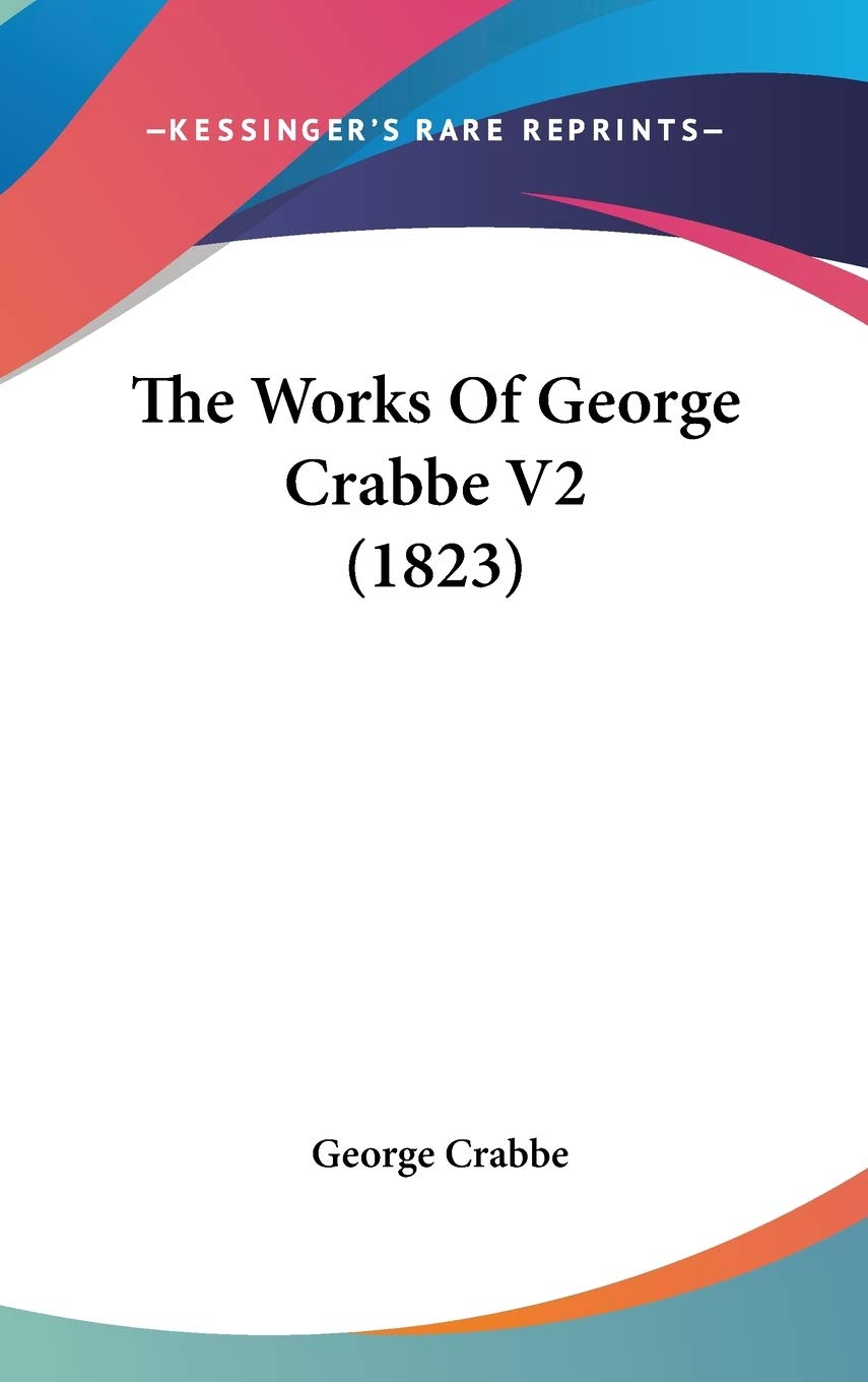 The Works Of George Crabbe V2 (1823) Essays & Short Stories