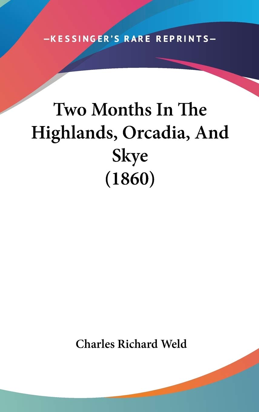 Two Months In The Highlands, Orcadia, And Skye (1860) Travel