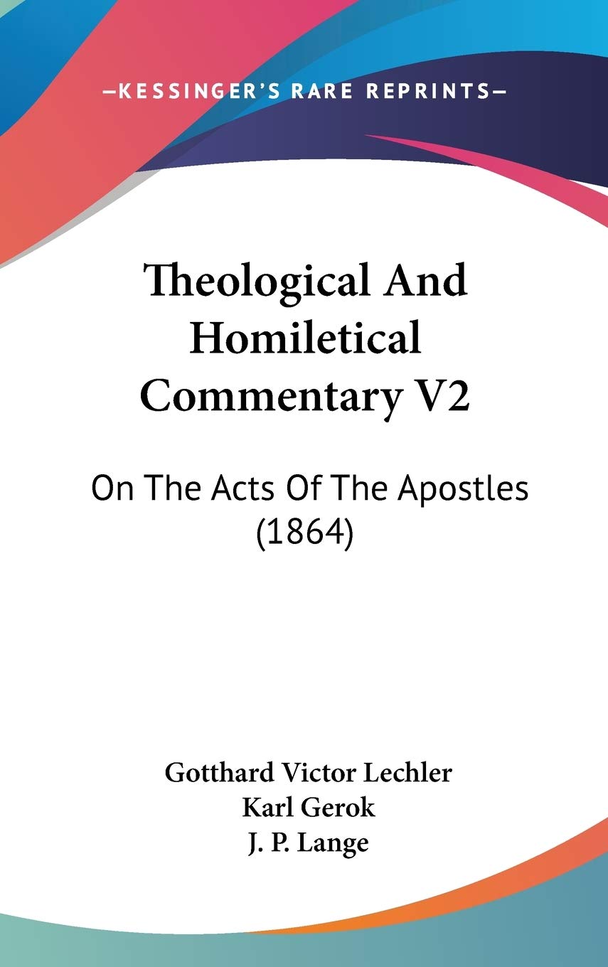 Theological And Homiletical Commentary V2: On The Acts Of The Apostles (1864) Religion & Esotericism