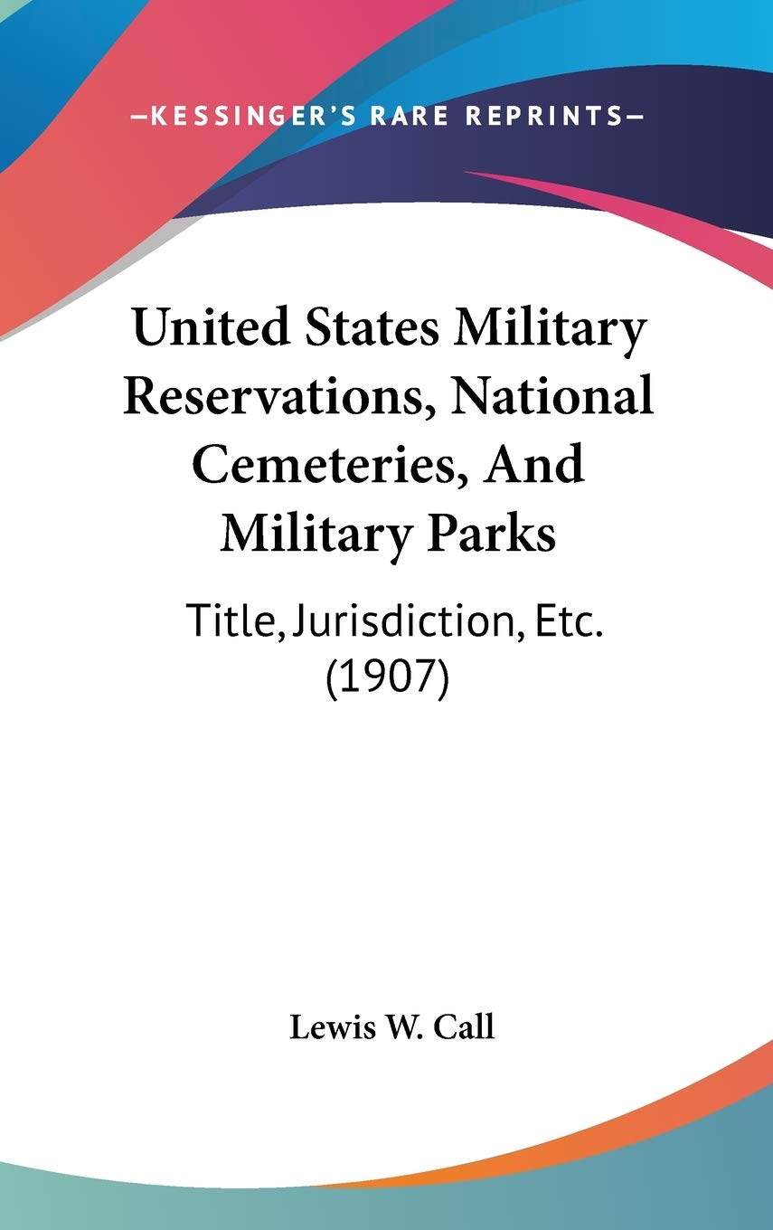 United States Military Reservations, National Cemeteries, And Military Parks: Title, Jurisdiction, Etc. (1907) Philosophy