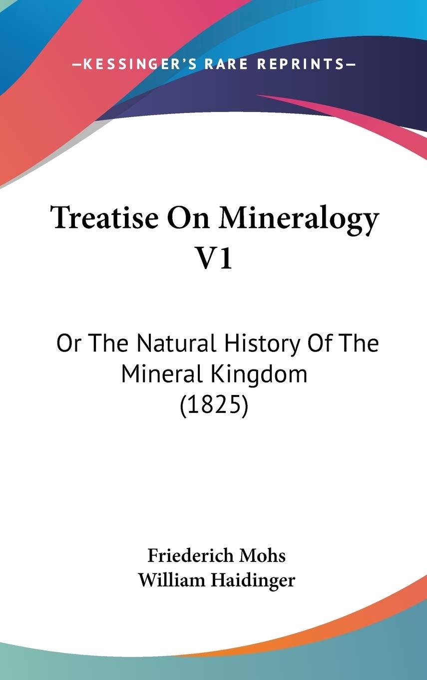 Treatise On Mineralogy V1: Or The Natural History Of The Mineral Kingdom (1825) Philosophy