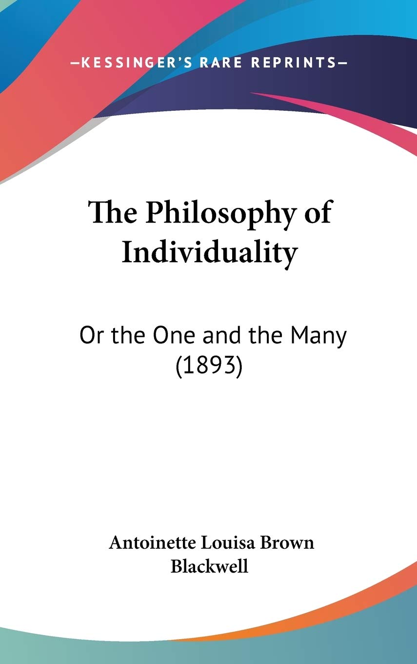 The Philosophy of Individuality: Or the One and the Many (1893) Philosophy