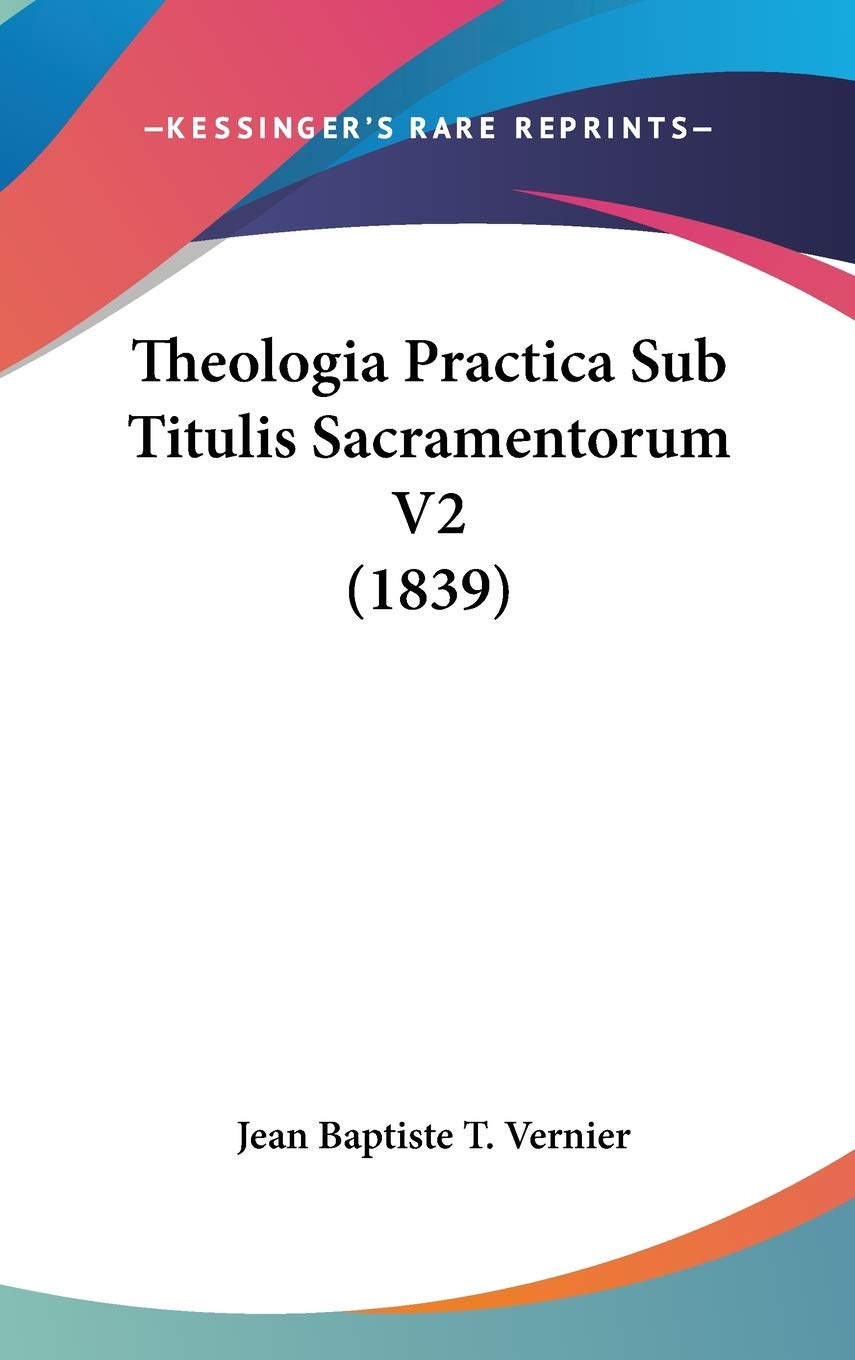 Theologia Practica Sub Titulis Sacramentorum V2 (1839) Religion & Esotericism