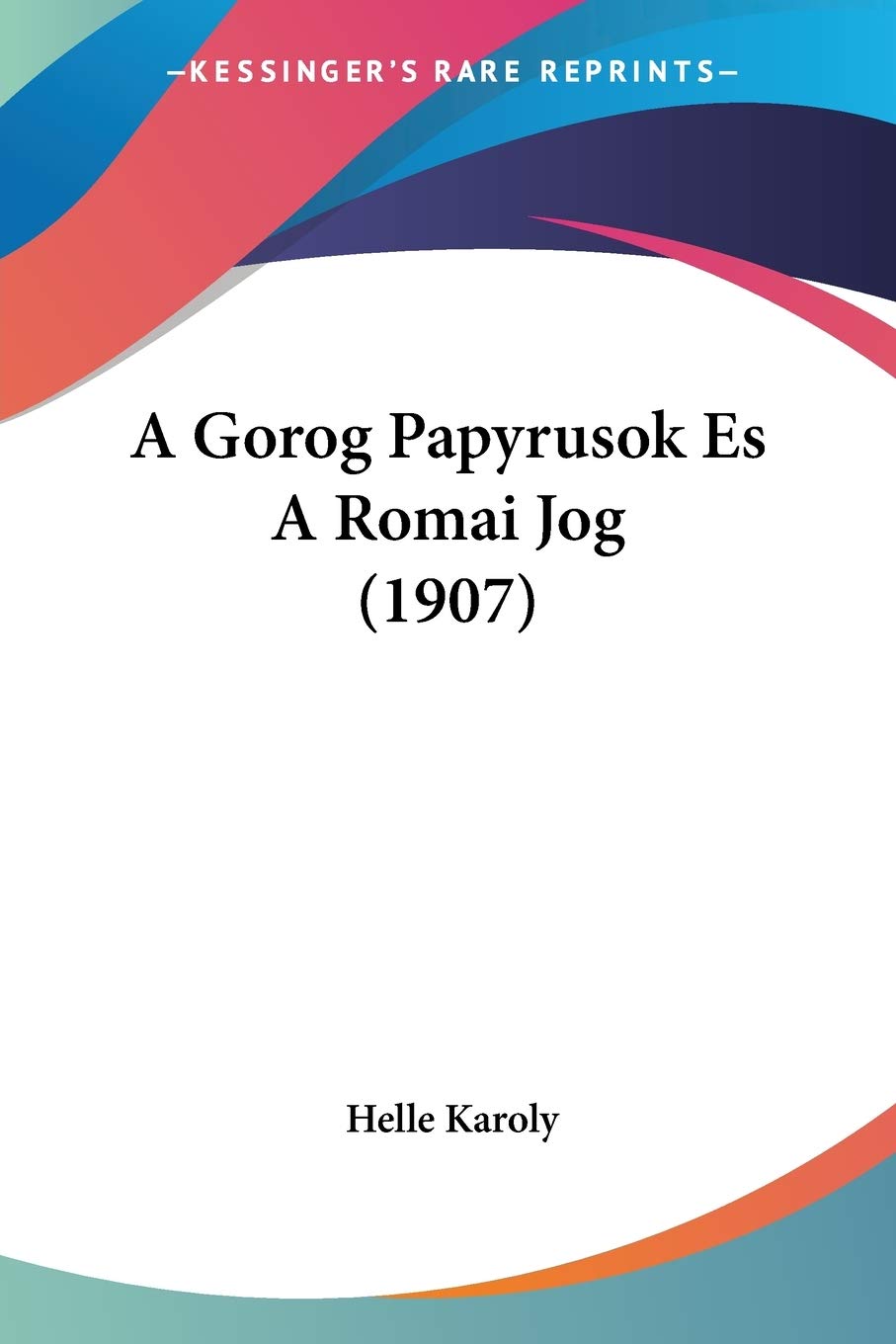 Product Image: A Gorog Papyrusok Es a Romai Jog