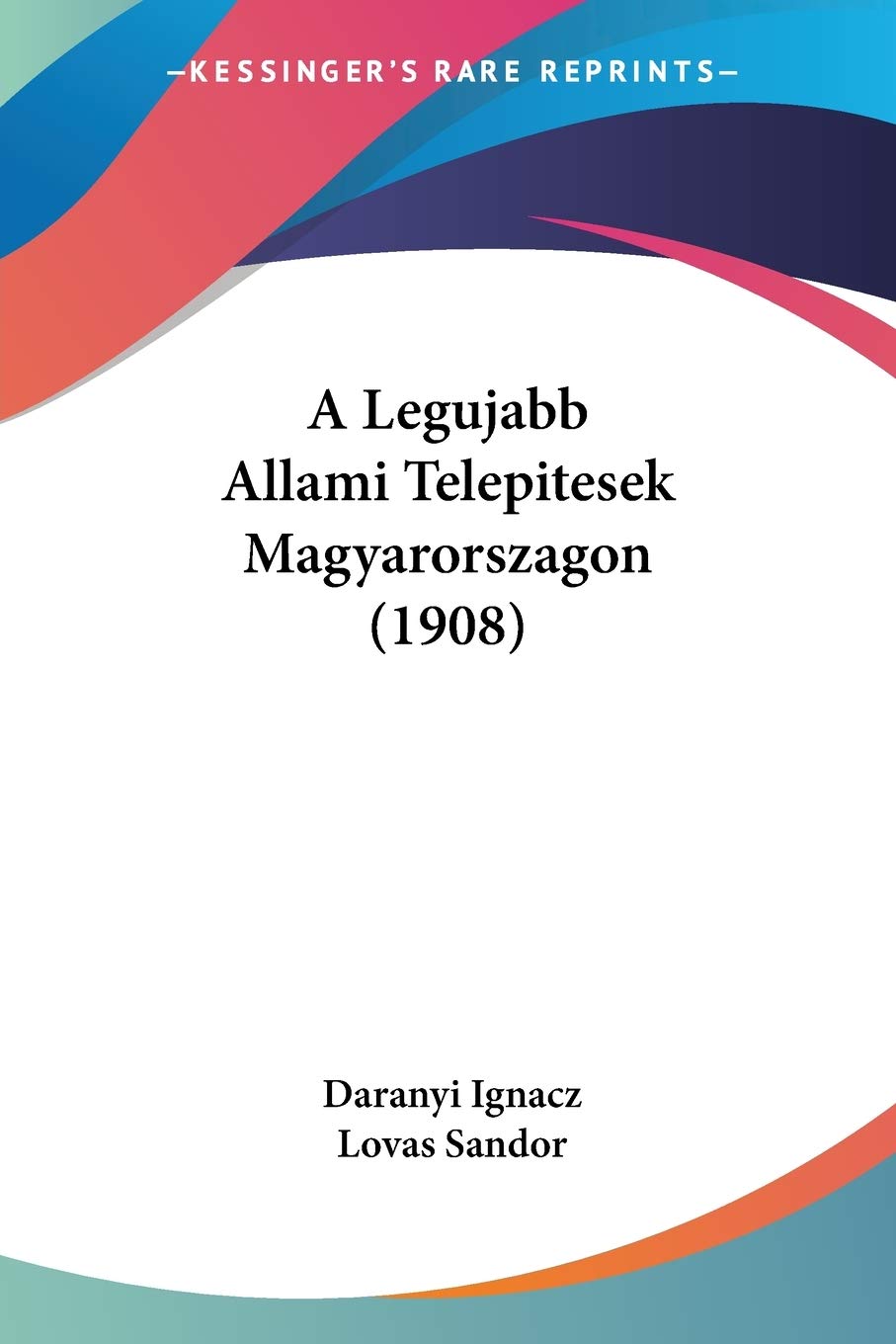 A Legujabb Allami Telepitesek Magyarorszagon Social Sciences
