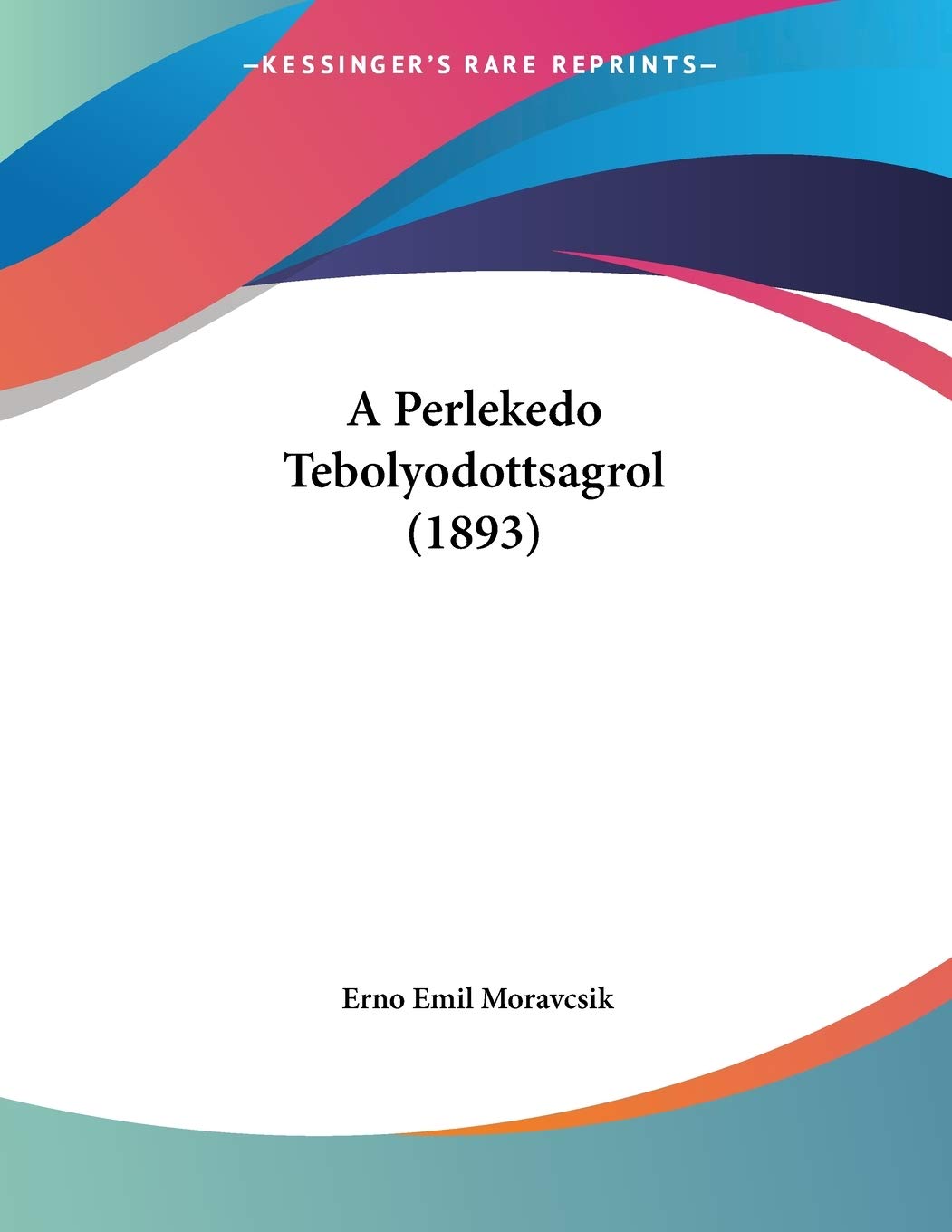 A Perlekedo Tebolyodottsagrol Contemporary literature