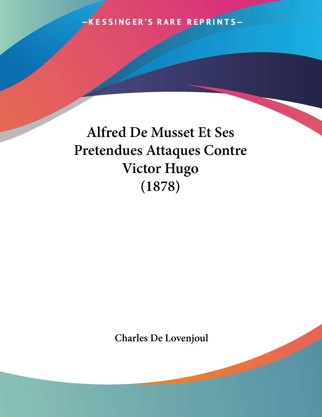 Alfred De Musset Et Ses Pretendues Attaques Contre Victor Hugo Contemporary literature