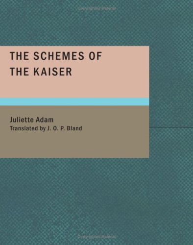 The Schemes of the Kaiser Politics & History
