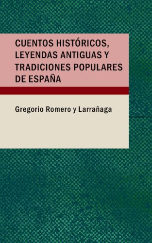 Cuentos Historicos; Leyendas Antiguas y Tradiciones Populares de Espana Contemporary literature