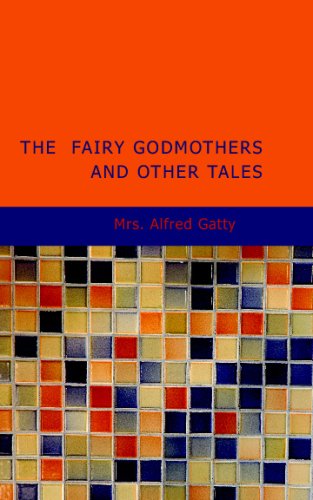 The Fairy Godmothers and Other Tales Novels & Short Stories