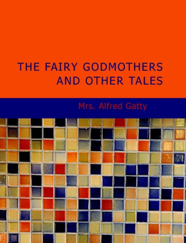 The Fairy Godmothers and Other Tales Novels & Short Stories