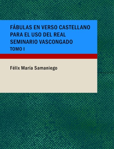 Fabulas en Verso Castellano para Uso del Real Seminario Vascongado: Tomo I Contemporary literature Books