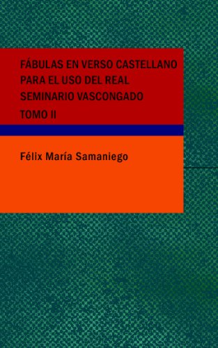 Fabulas en Verso Castellano para Uso del Real Seminario Vascongado: Tomo II Contemporary literature Books