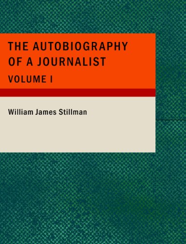 The Autobiography of a Journalist: Volume I Memories