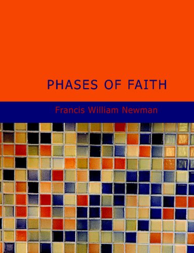 Phases of Faith: or Passages from the History of My Creed Religion & Esotericism