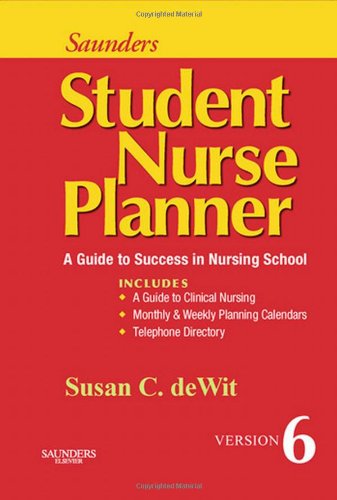 Saunders Student Nurse Planner: A Guide to Success in Nursing School Medicine