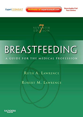 Breastfeeding: Guide for the Medical Professional. Expert Consult Medicine