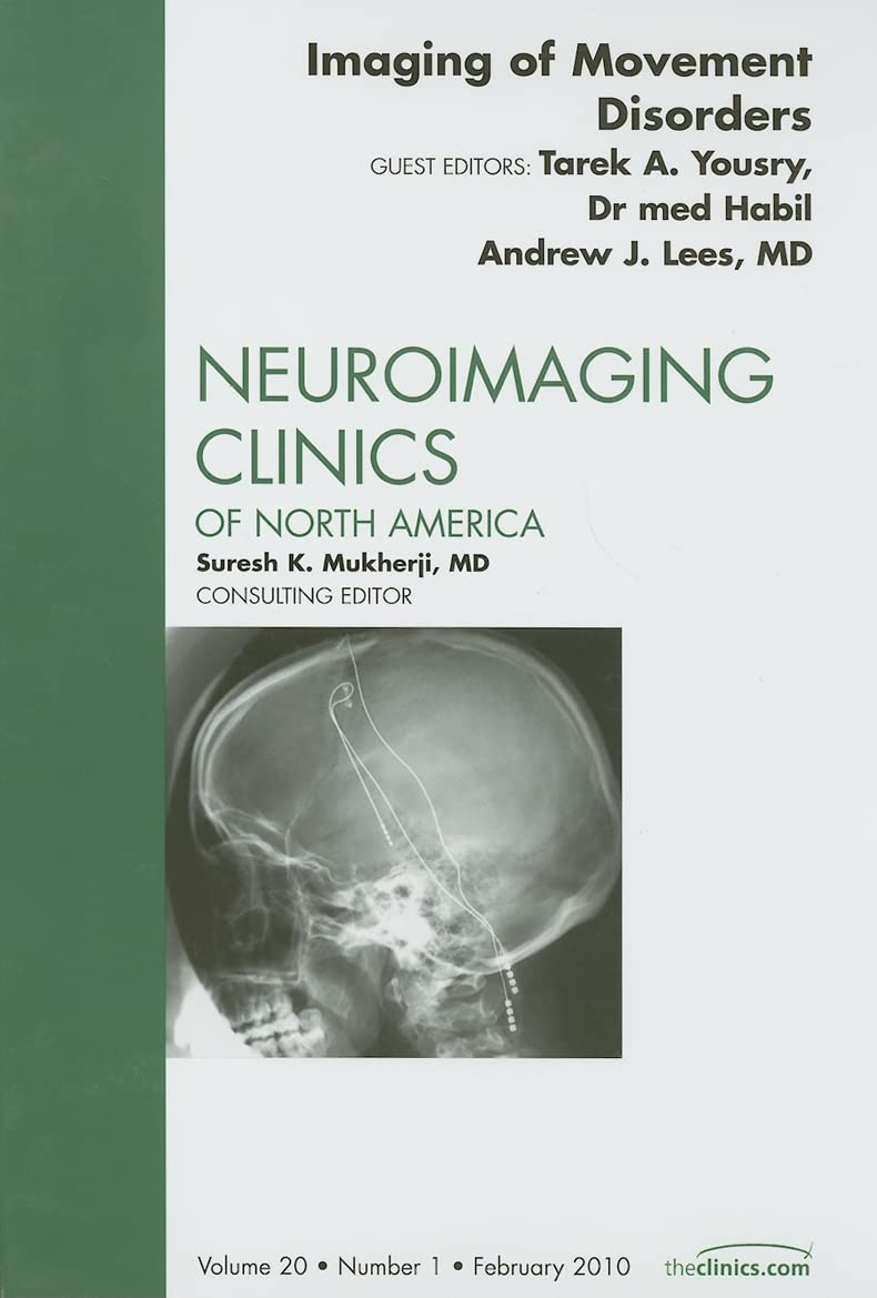 Imaging of Movement Disorders, an Issue of Neuroimaging Clinics Medicine
