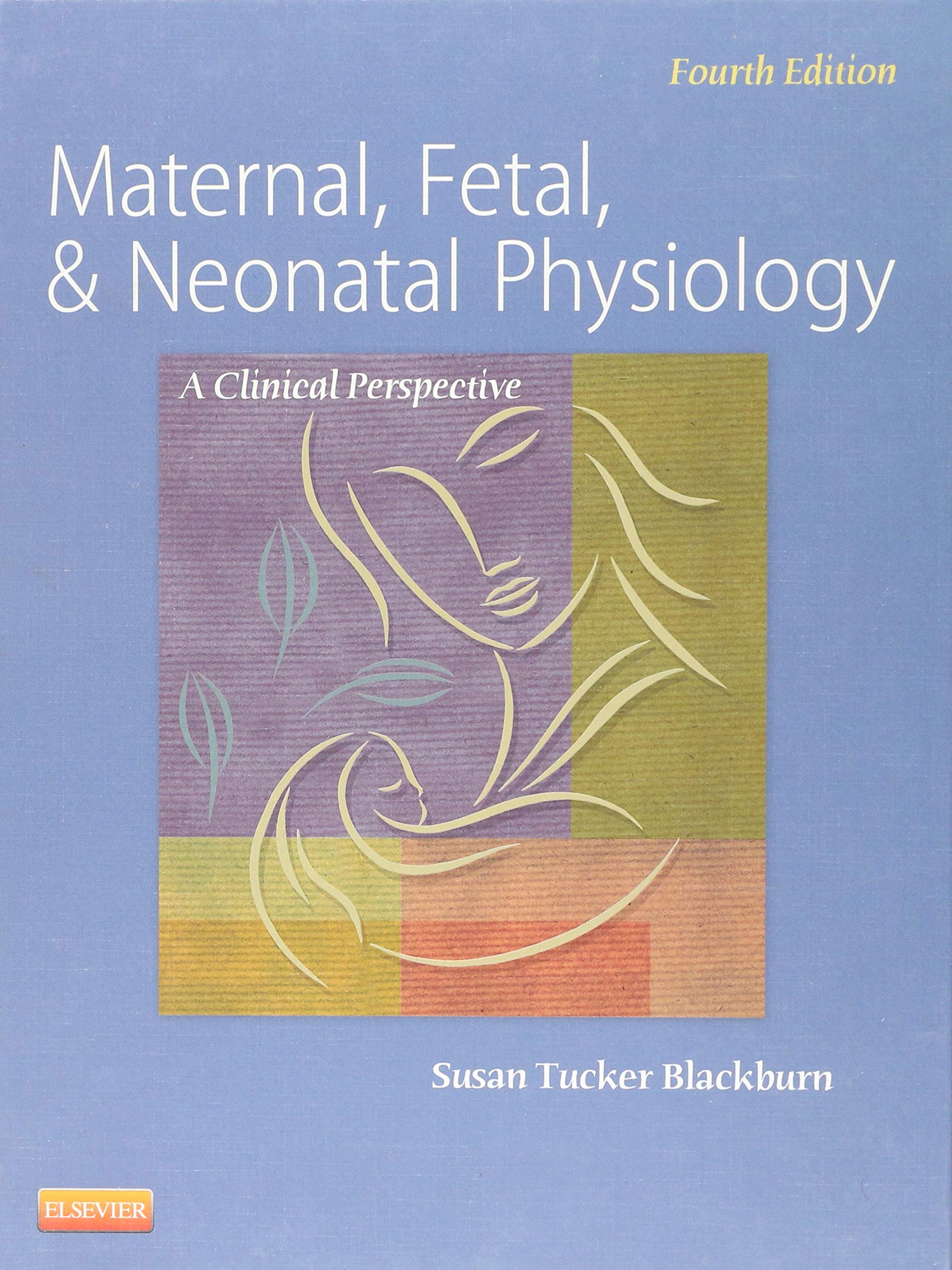 Maternal, Fetal, & Neonatal Physiology: A Clinical Perspective book