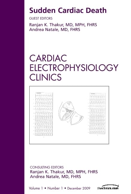 Sudden Cardiac Death, An Issue of Cardiac Electrophysiology Clinics (Volume 1-1) (The Clinics: Internal Medicine, Volume 1-1) Medicine
