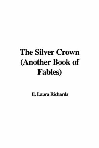The Silver Crown: Another Book of Fables Fairy Tales & Legends