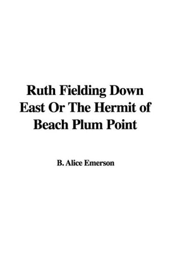 Ruth Fielding Down East Or The Hermit of Beach Plum Point Contemporary literature