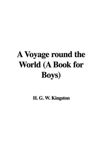 A Voyage round the World: A Book for Boys Novels & Short Stories