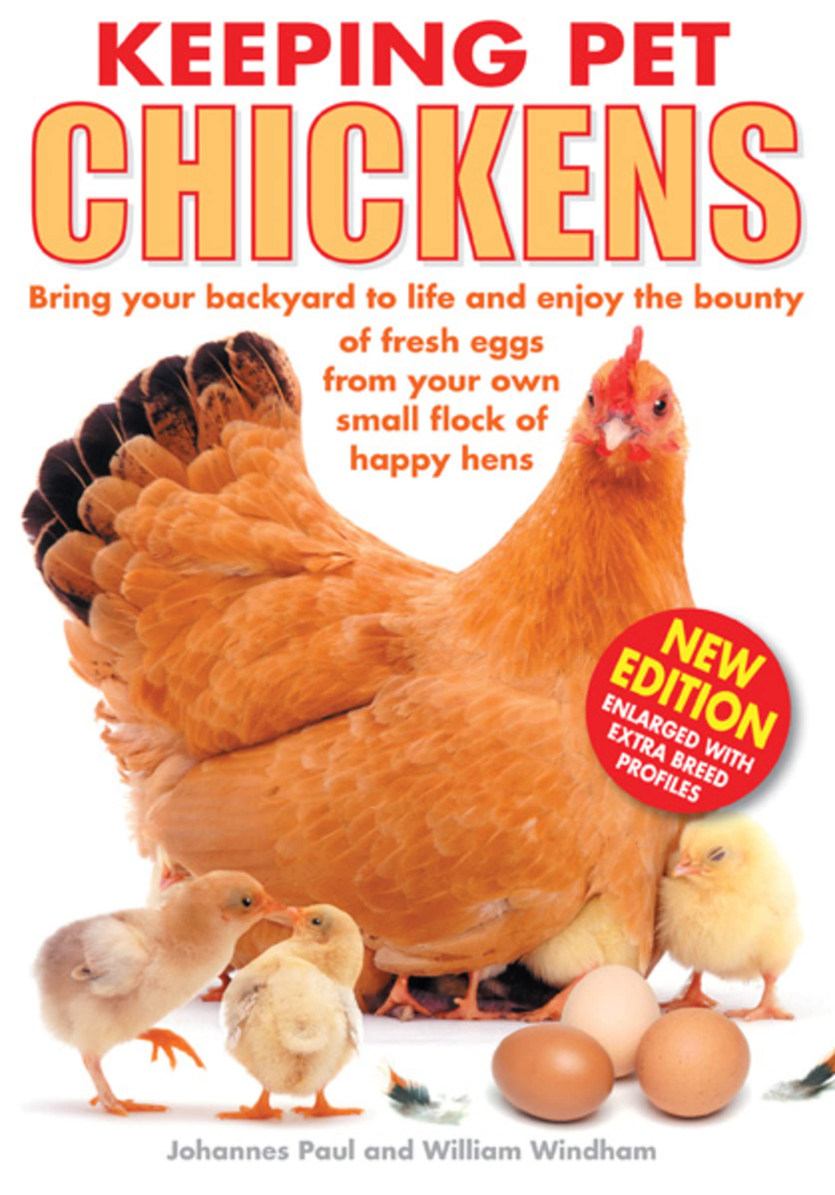 Keeping Pet Chickens: Bring Your Backyard to Life and Enjoy the Bounty of Fresh Eggs from Your Own Small Flock of Happy Hens Pets