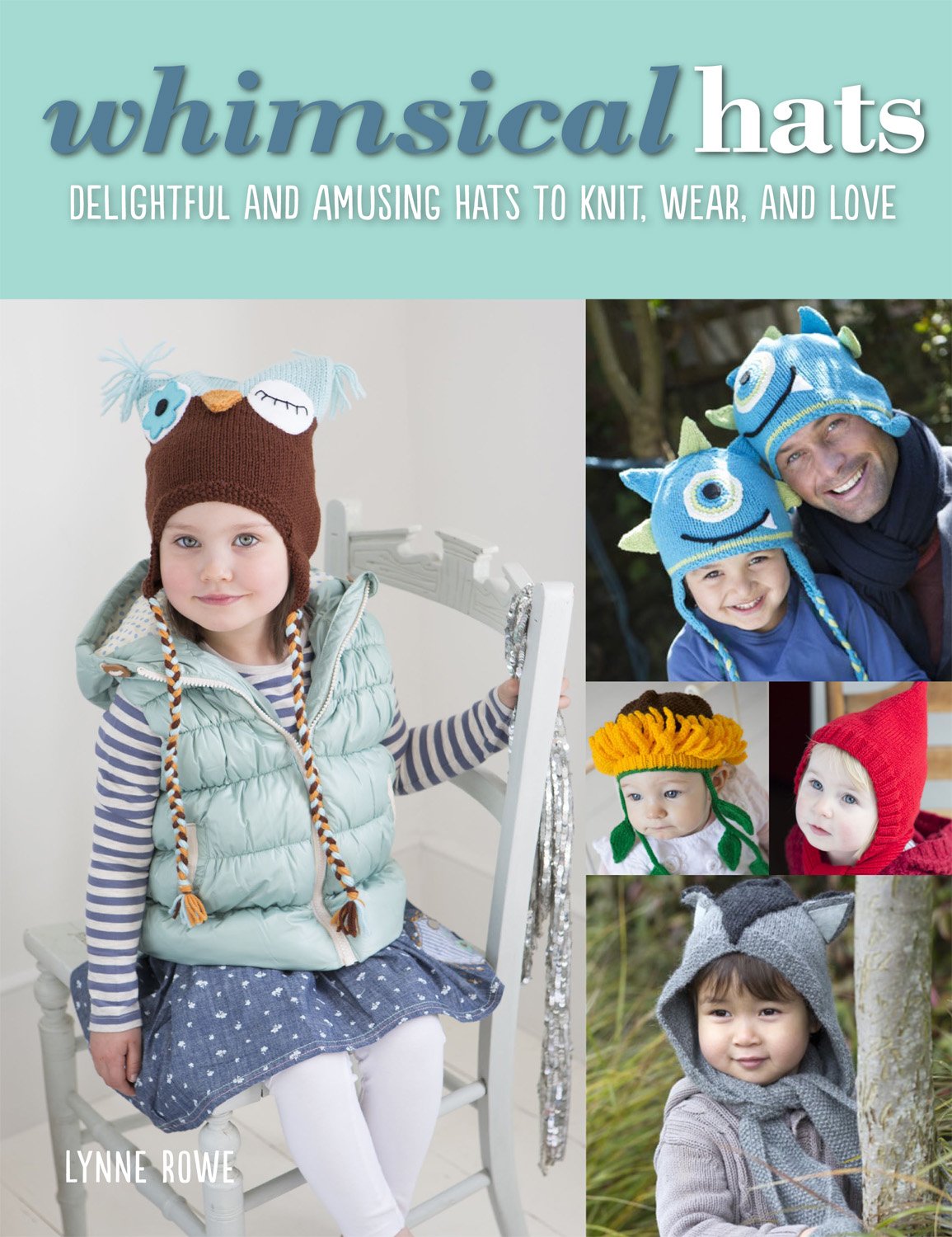 Whimsical Hats: Delightful and Amusing Hats to Knit, Wear, and Love Hobbies & Crafts