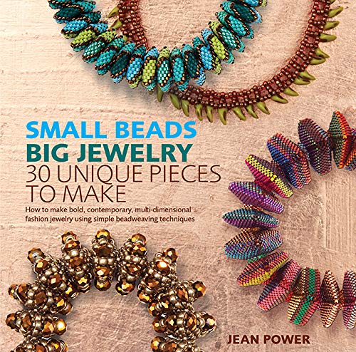 Small Beads, Big Jewelry: 30 Unique Pieces to Make Hobbies & Crafts