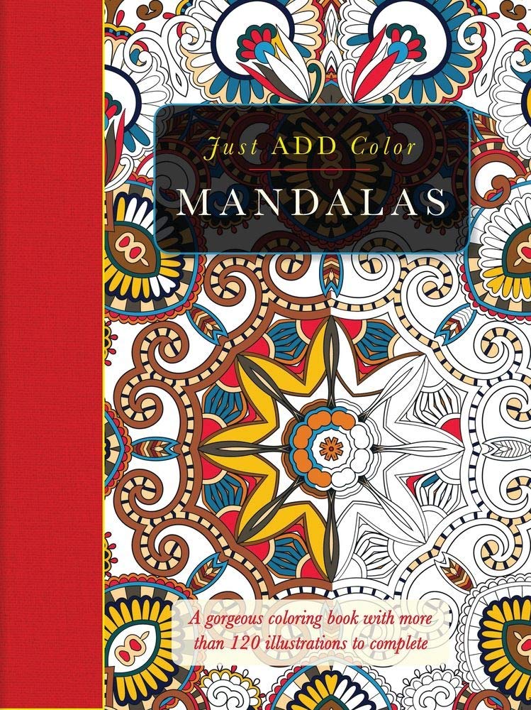 Mandalas: A Gorgeous Coloring Book with More Than 120 Illustrations to Complete (Just Add Color) Hobbies & Crafts