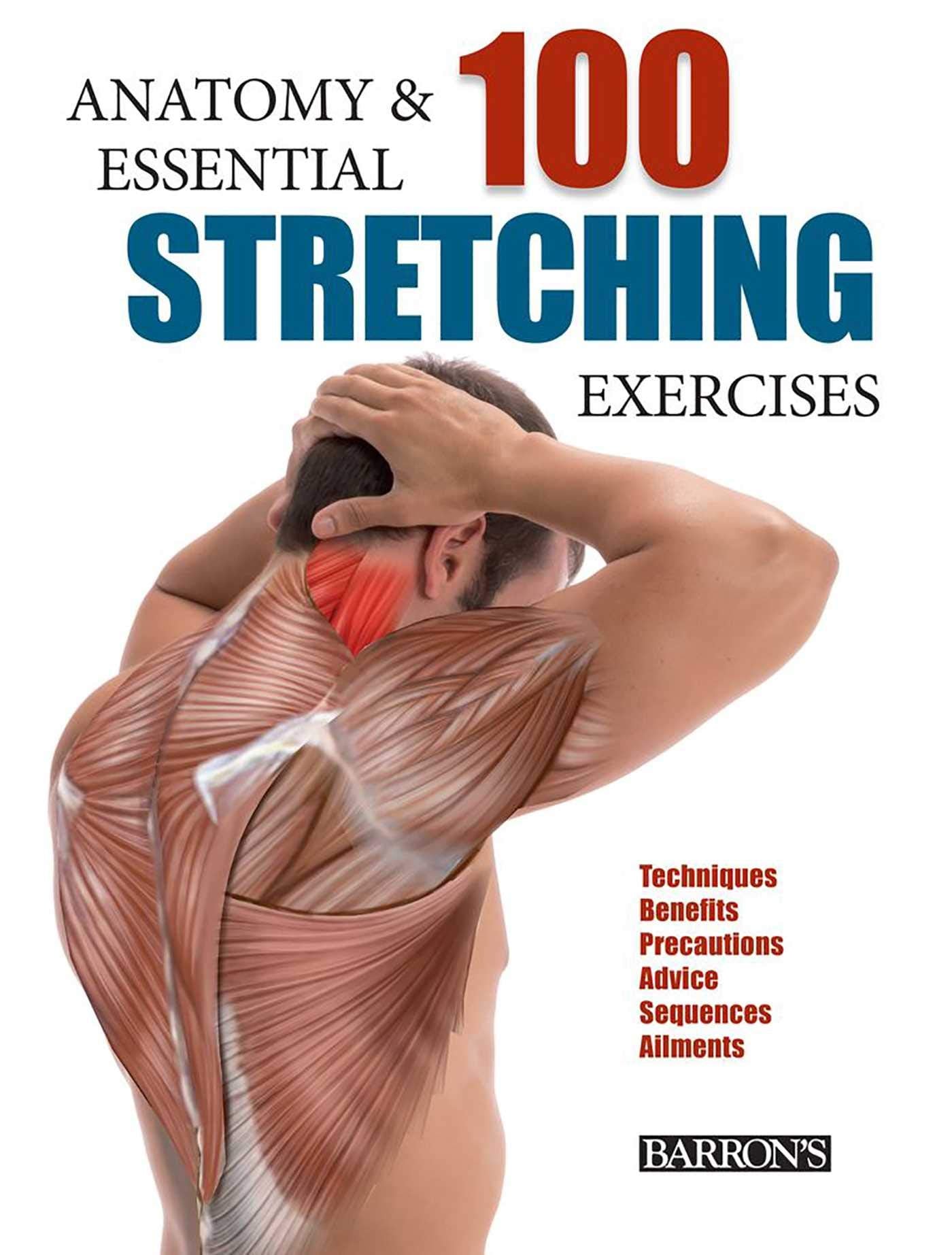 Anatomy and 100 Essential Stretching Exercises Medicine