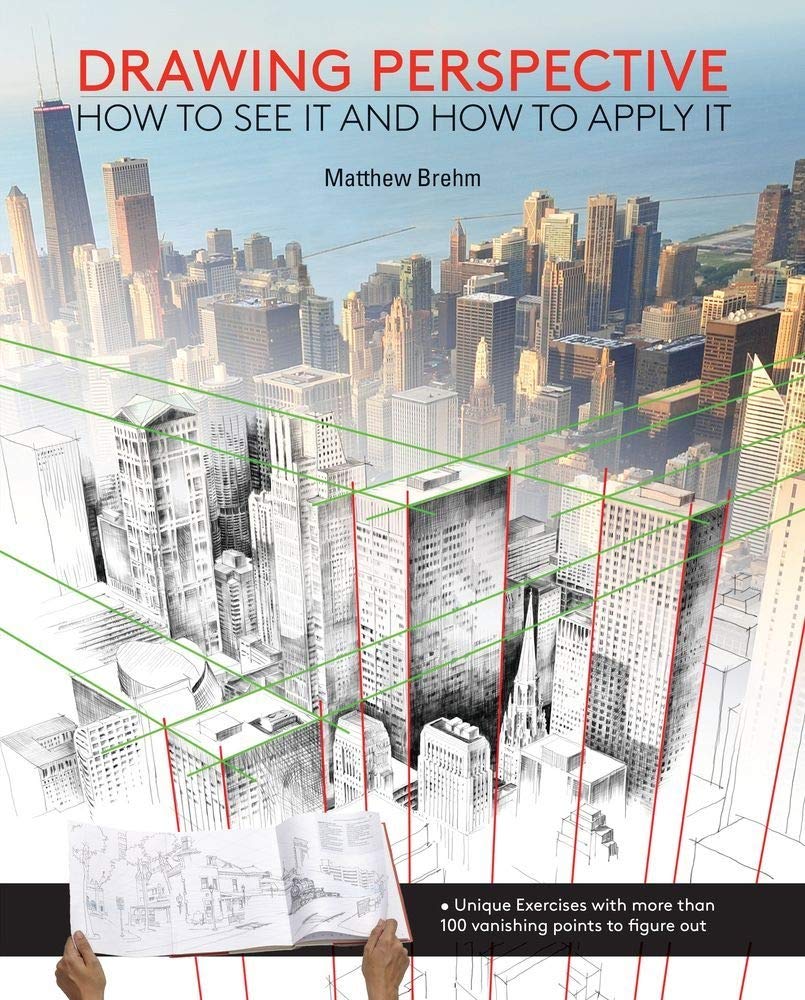 Drawing Perspective: How to See It and How to Apply It Arts & Music