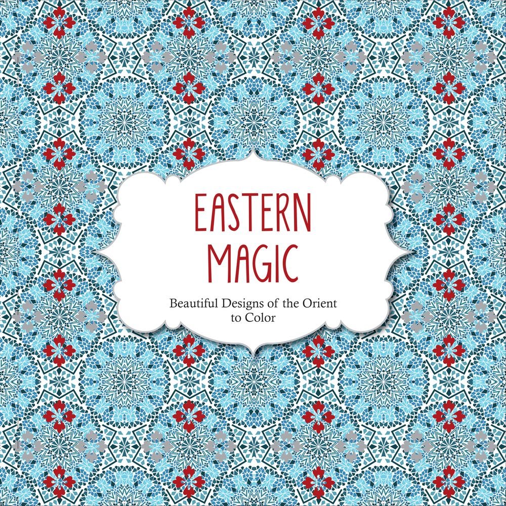 Eastern Magic: Beautiful Designs of the Orient to Color book